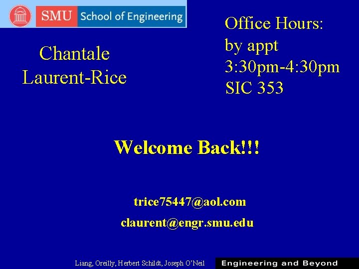 Office Hours: by appt 3: 30 pm-4: 30 pm SIC 353 Chantale Laurent-Rice Welcome Office Hours: by appt 3: 30 pm-4: 30 pm SIC 353 Chantale Laurent-Rice Welcome