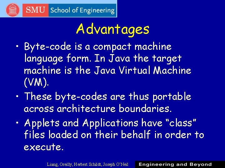 Advantages • Byte-code is a compact machine language form. In Java the target machine Advantages • Byte-code is a compact machine language form. In Java the target machine