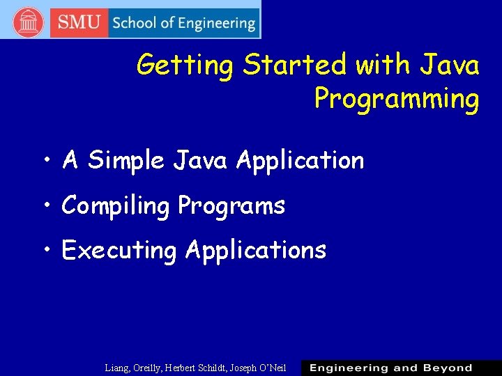 Getting Started with Java Programming • A Simple Java Application • Compiling Programs • Getting Started with Java Programming • A Simple Java Application • Compiling Programs •