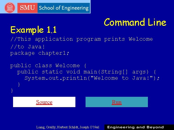 Example 1. 1 Command Line //This application program prints Welcome //to Java! package chapter Example 1. 1 Command Line //This application program prints Welcome //to Java! package chapter