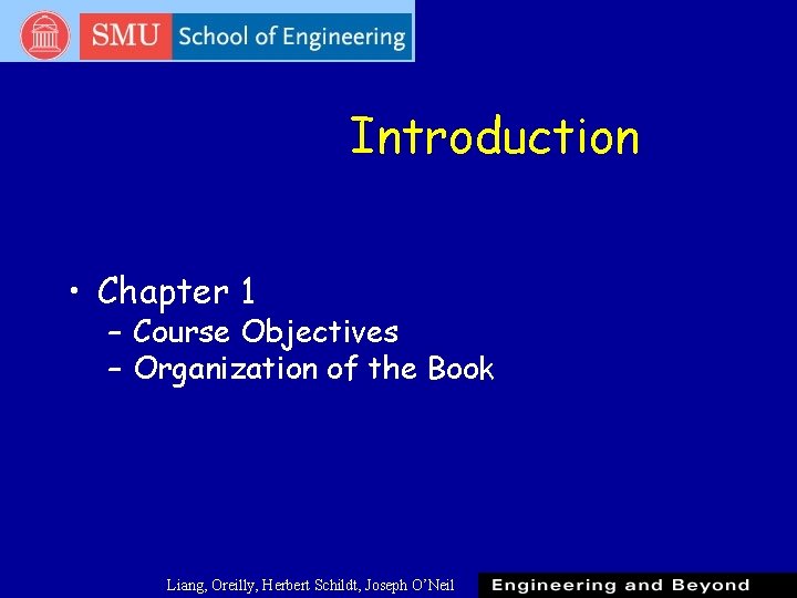Introduction • Chapter 1 – Course Objectives – Organization of the Book Liang, Oreilly, Introduction • Chapter 1 – Course Objectives – Organization of the Book Liang, Oreilly,