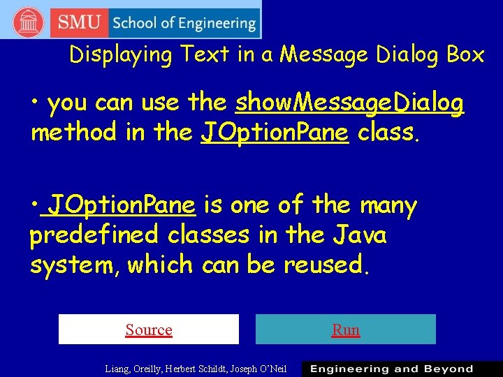 Displaying Text in a Message Dialog Box • you can use the show. Message. Displaying Text in a Message Dialog Box • you can use the show. Message.
