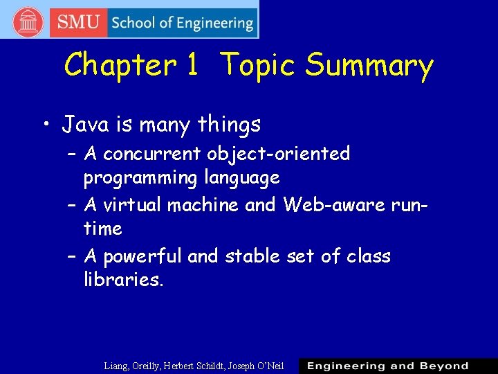 Chapter 1 Topic Summary • Java is many things – A concurrent object-oriented programming Chapter 1 Topic Summary • Java is many things – A concurrent object-oriented programming
