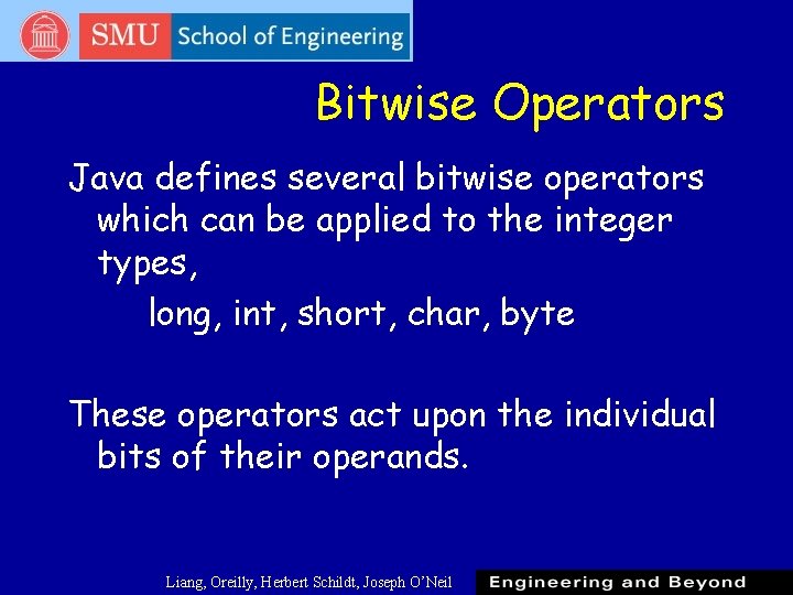 Bitwise Operators Java defines several bitwise operators which can be applied to the integer Bitwise Operators Java defines several bitwise operators which can be applied to the integer