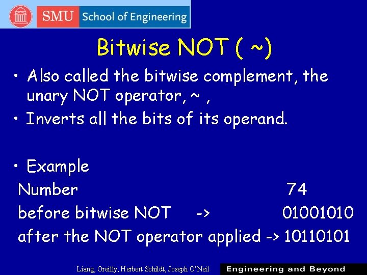 Bitwise NOT ( ~) • Also called the bitwise complement, the unary NOT operator, Bitwise NOT ( ~) • Also called the bitwise complement, the unary NOT operator,