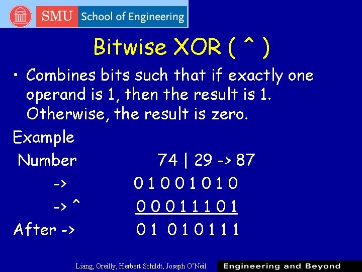 Bitwise XOR ( ^ ) • Combines bits such that if exactly one operand Bitwise XOR ( ^ ) • Combines bits such that if exactly one operand