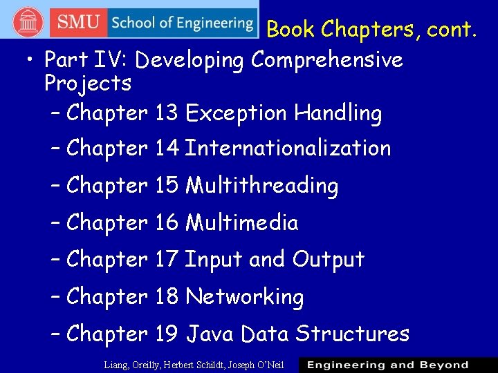 Book Chapters, cont. • Part IV: Developing Comprehensive Projects – Chapter 13 Exception Handling Book Chapters, cont. • Part IV: Developing Comprehensive Projects – Chapter 13 Exception Handling