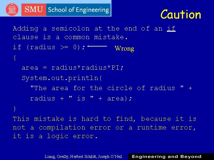 Caution Adding a semicolon at the end of an if clause is a common Caution Adding a semicolon at the end of an if clause is a common