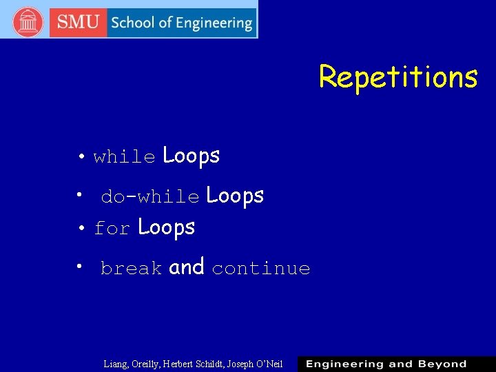 Repetitions • while Loops • do-while Loops • for Loops • break and continue Repetitions • while Loops • do-while Loops • for Loops • break and continue