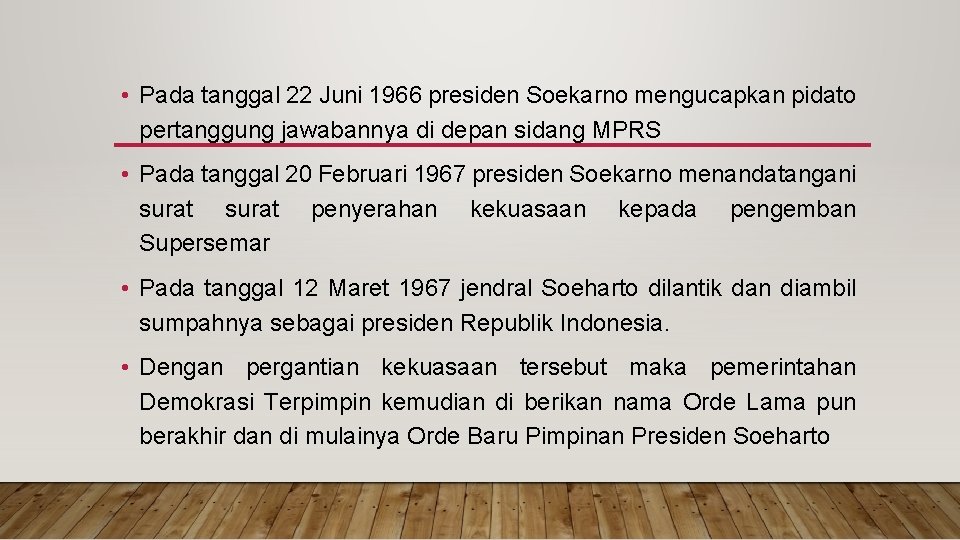  • Pada tanggal 22 Juni 1966 presiden Soekarno mengucapkan pidato pertanggung jawabannya di