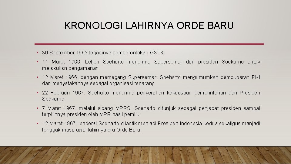 KRONOLOGI LAHIRNYA ORDE BARU • 30 September 1965 terjadinya pemberontakan G 30 S •