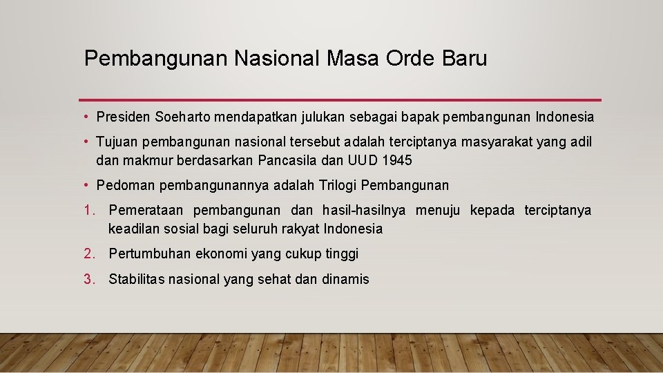 Pembangunan Nasional Masa Orde Baru • Presiden Soeharto mendapatkan julukan sebagai bapak pembangunan Indonesia