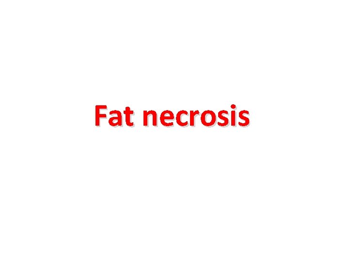 Fat necrosis 