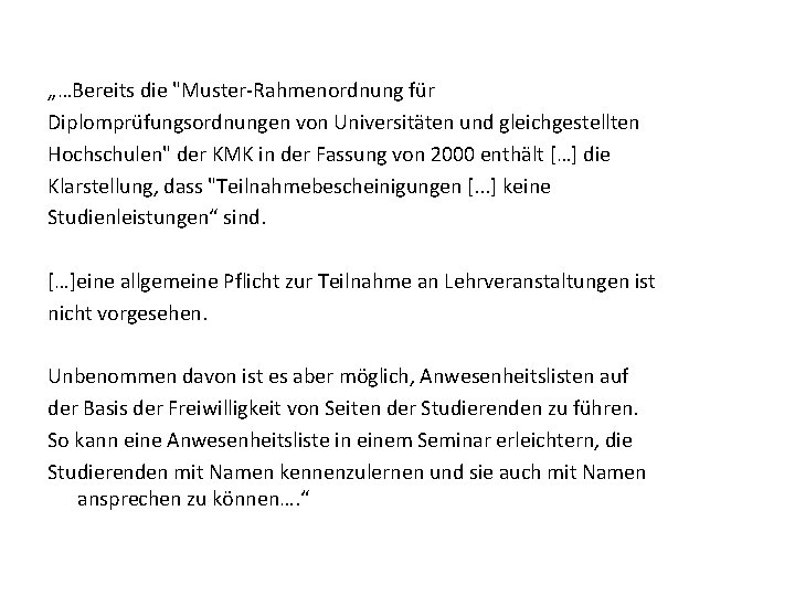 „…Bereits die "Muster-Rahmenordnung für Diplomprüfungsordnungen von Universitäten und gleichgestellten Hochschulen" der KMK in der