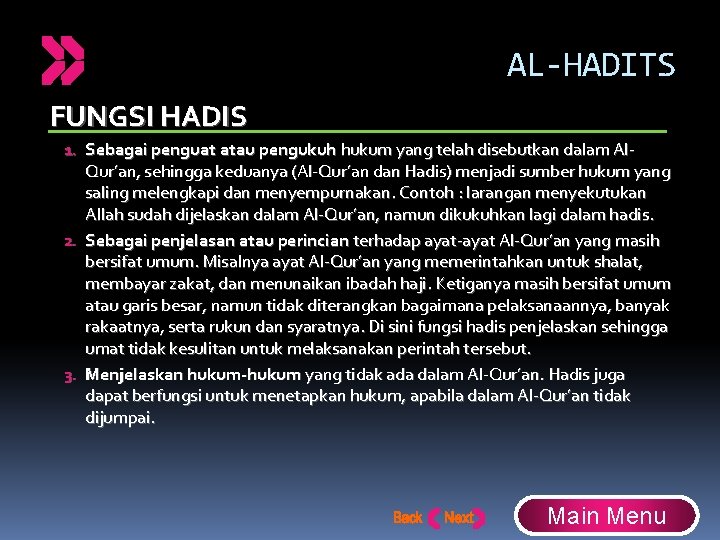 AL-HADITS FUNGSI HADIS 1. Sebagai penguat atau pengukuh hukum yang telah disebutkan dalam Al-