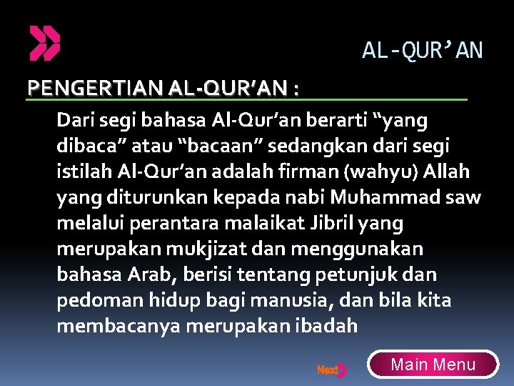 AL-QUR’AN PENGERTIAN AL-QUR’AN : Dari segi bahasa Al-Qur’an berarti “yang dibaca” atau “bacaan” sedangkan