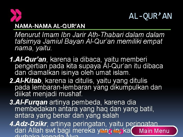 AL-QUR’AN NAMA-NAMA AL-QUR’AN Menurut Imam Ibn Jarir Ath-Thabari dalam tafsirnya Jamiul Bayan Al-Qur’an memiliki