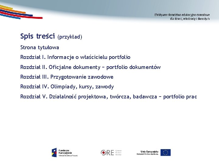 Spis treści (przykład) Strona tytułowa Rozdział I. Informacje o właścicielu portfolio Rozdział II. Oficjalne