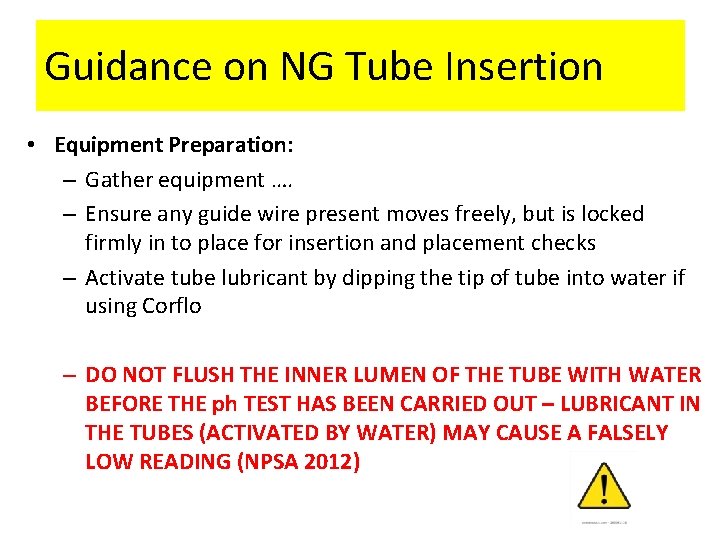 Guidance on NG Tube Insertion • Equipment Preparation: – Gather equipment …. – Ensure
