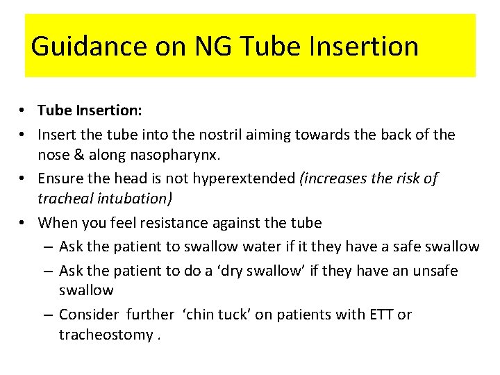 Guidance on NG Tube Insertion • Tube Insertion: • Insert the tube into the