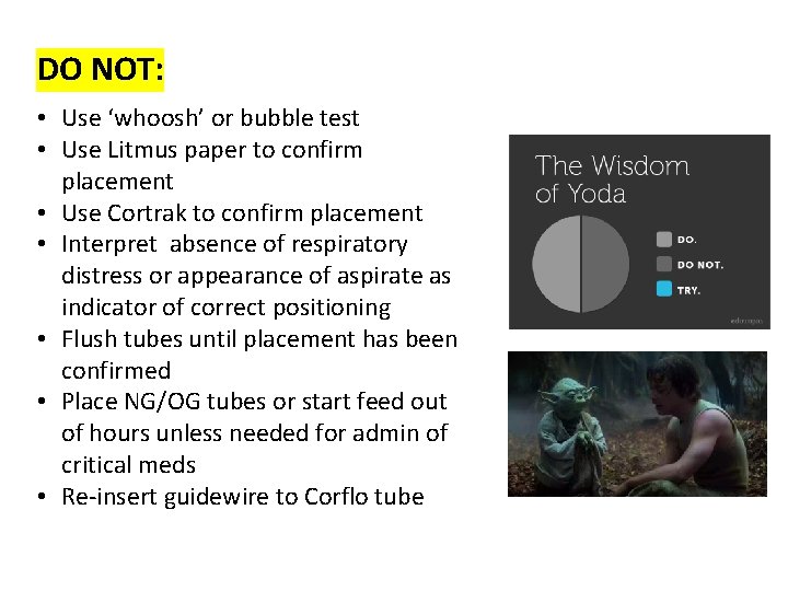 DO NOT: • Use ‘whoosh’ or bubble test • Use Litmus paper to confirm