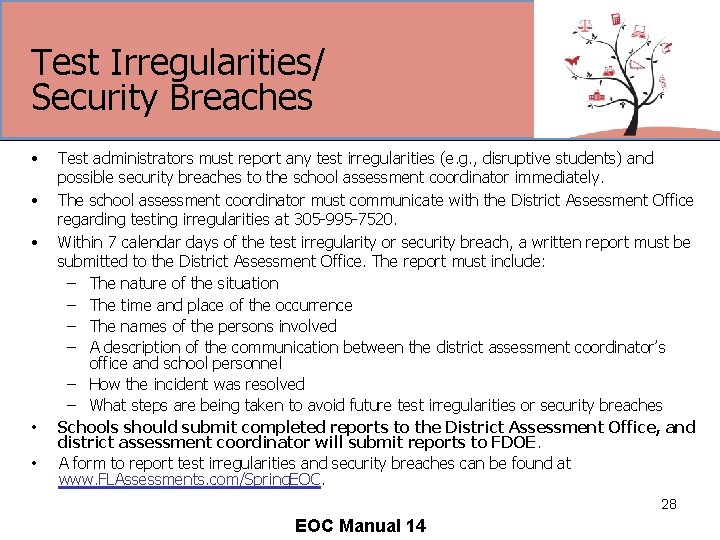Test Irregularities/ Security Breaches • • • Test administrators must report any test irregularities