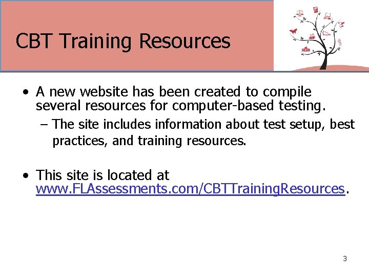 CBT Training Resources • A new website has been created to compile several resources