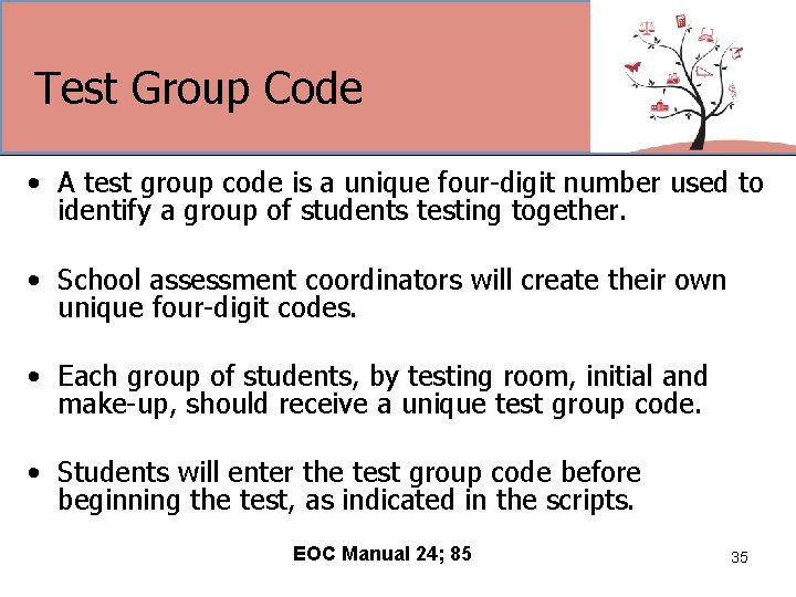 Test Group Code • A test group code is a unique four-digit number used