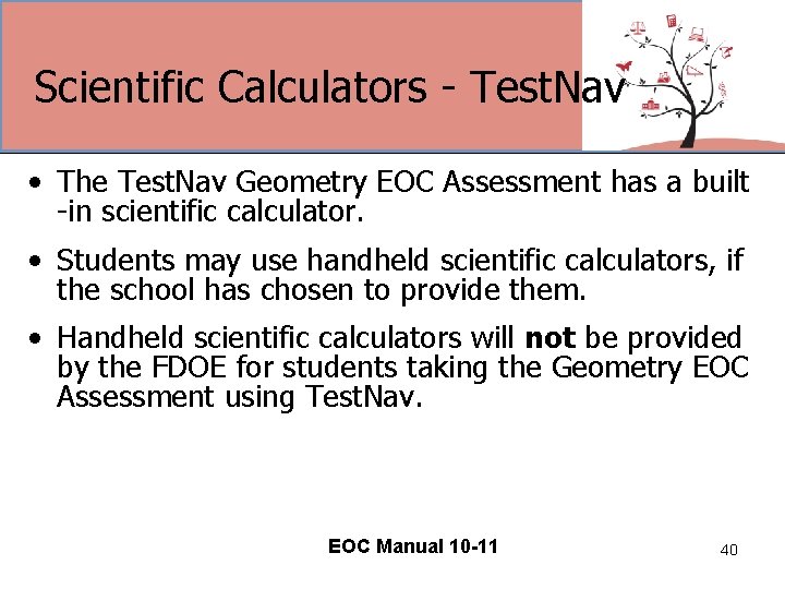 Scientific Calculators - Test. Nav • The Test. Nav Geometry EOC Assessment has a