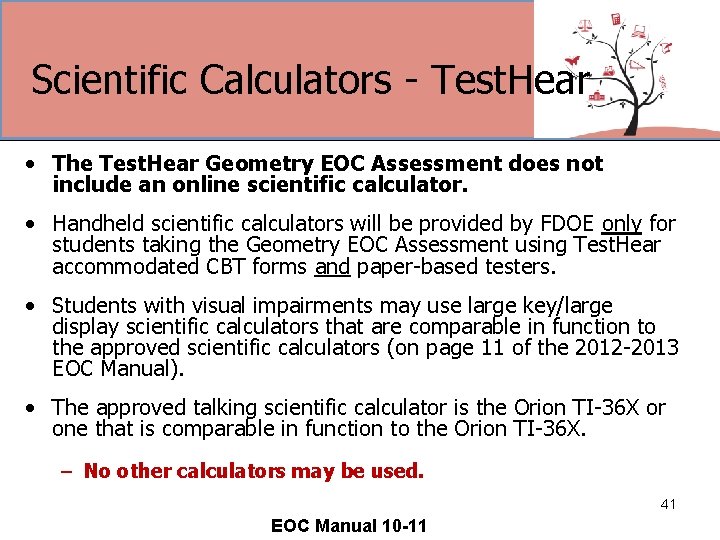 Scientific Calculators - Test. Hear • The Test. Hear Geometry EOC Assessment does not