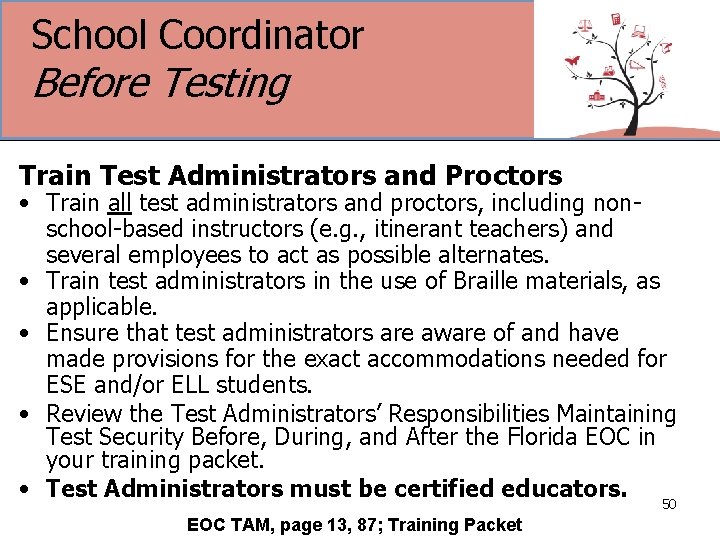School Coordinator Before Testing Train Test Administrators and Proctors • Train all test administrators