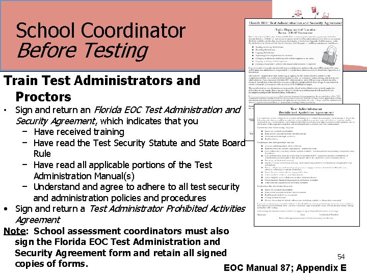 School Coordinator Before Testing Train Test Administrators and Proctors • Sign and return an