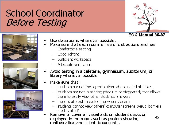 School Coordinator Before Testing EOC Manual 86 -87 • • Use classrooms whenever possible.