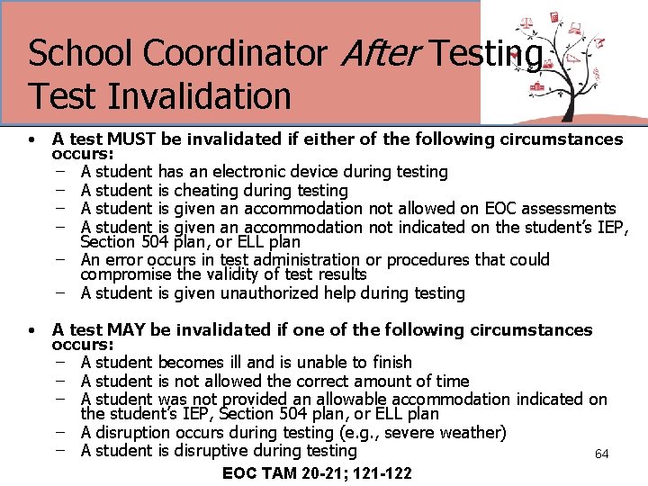 School Coordinator After Testing Test Invalidation • A test MUST be invalidated if either