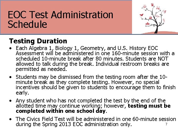 EOC Test Administration Schedule Testing Duration • Each Algebra 1, Biology 1, Geometry, and