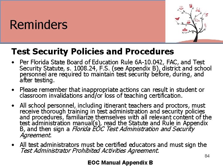 Reminders Test Security Policies and Procedures • Per Florida State Board of Education Rule