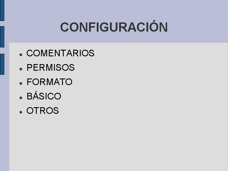 CONFIGURACIÓN COMENTARIOS PERMISOS FORMATO BÁSICO OTROS 