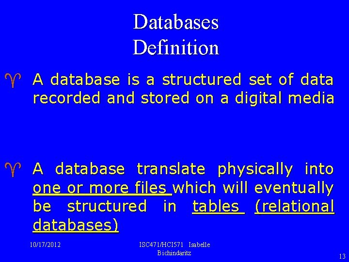 Databases Definition ^ A database is a structured set of data recorded and stored