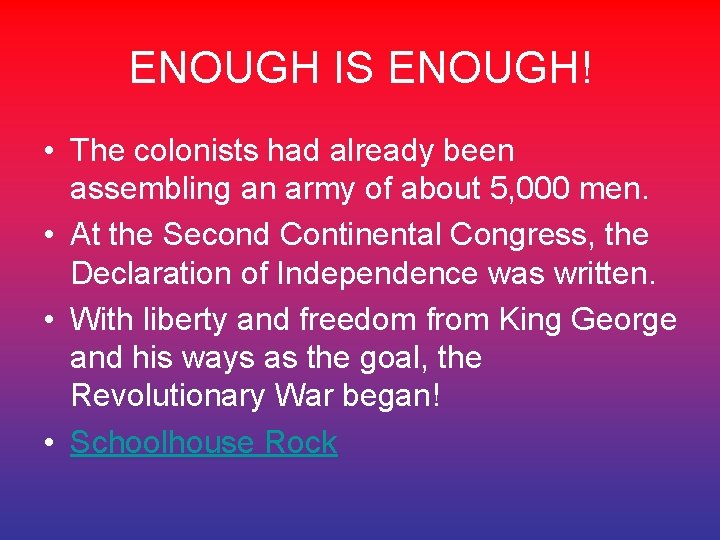 ENOUGH IS ENOUGH! • The colonists had already been assembling an army of about