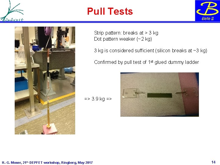 Pull Tests Strip pattern: breaks at > 3 kg Dot pattern weaker (~2 kg)