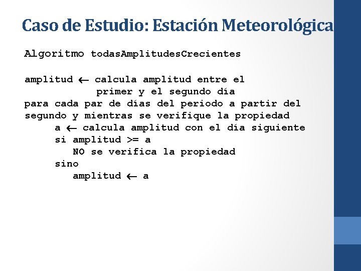 Caso de Estudio: Estación Meteorológica Algoritmo todas. Amplitudes. Crecientes amplitud calcula amplitud entre el