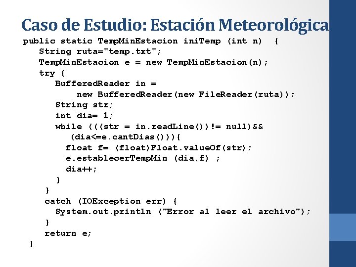 Caso de Estudio: Estación Meteorológica public static Temp. Min. Estacion ini. Temp (int n)
