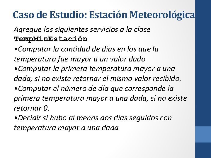 Caso de Estudio: Estación Meteorológica Agregue los siguientes servicios a la clase Temp. Min.