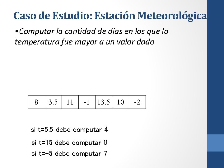 Caso de Estudio: Estación Meteorológica • Computar la cantidad de días en los que