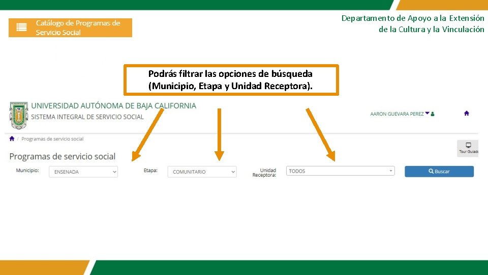 Departamento de Apoyo a la Extensión de la Cultura y la Vinculación Podrás filtrar