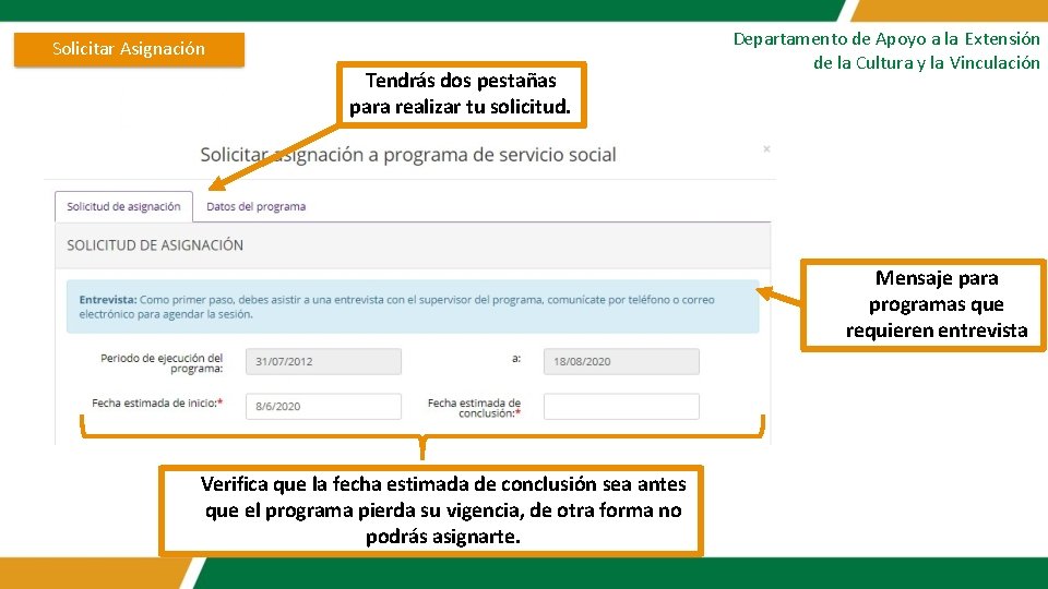 Solicitar Asignación Tendrás dos pestañas para realizar tu solicitud. Departamento de Apoyo a la