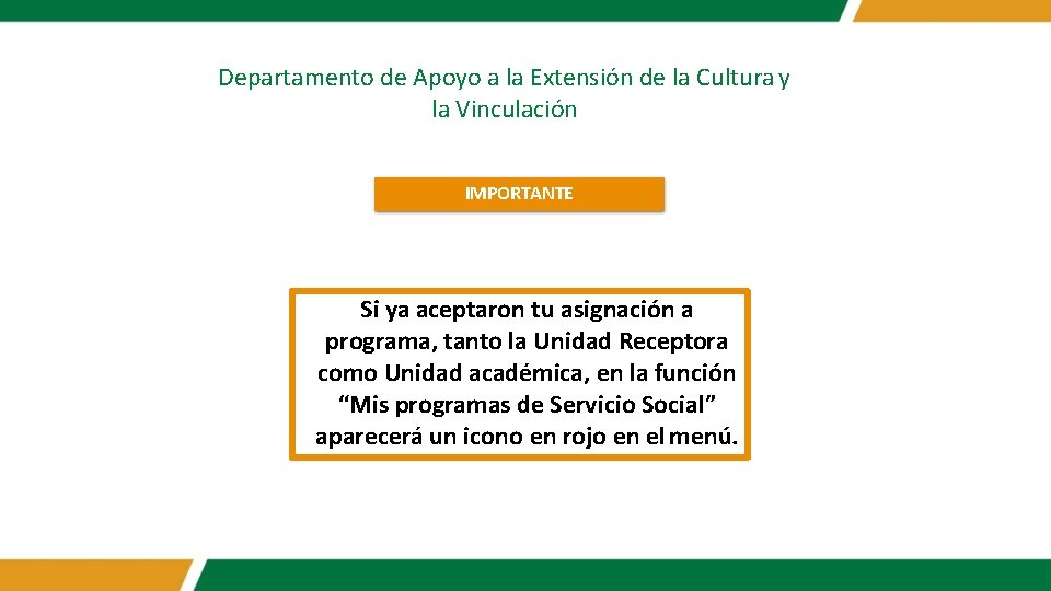 Departamento de Apoyo a la Extensión de la Cultura y la Vinculación IMPORTANTE Si