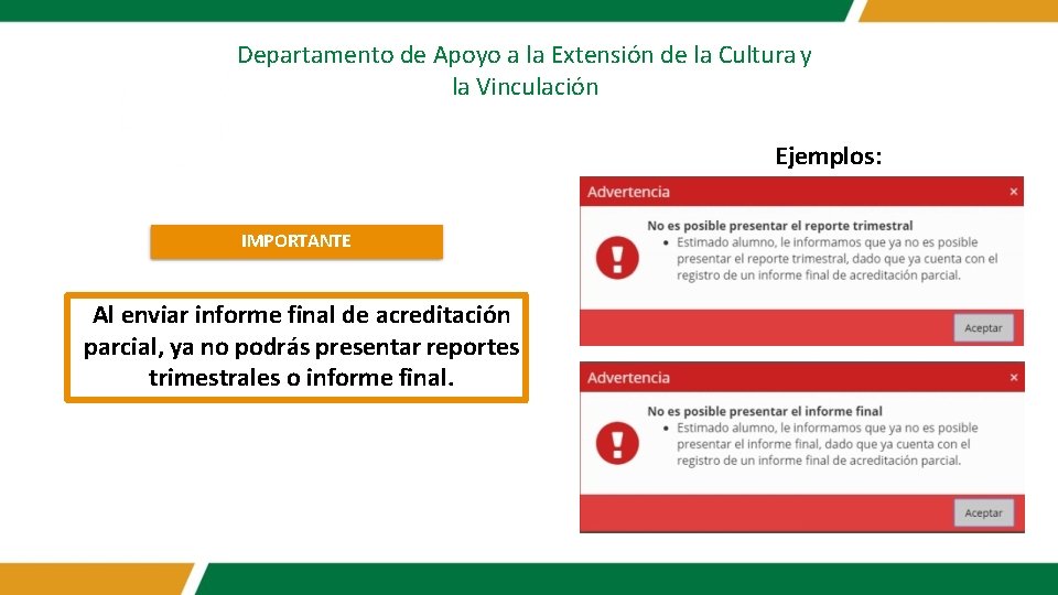 Departamento de Apoyo a la Extensión de la Cultura y la Vinculación Ejemplos: IMPORTANTE