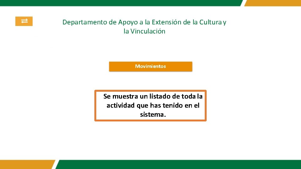 Departamento de Apoyo a la Extensión de la Cultura y la Vinculación Movimientos Se