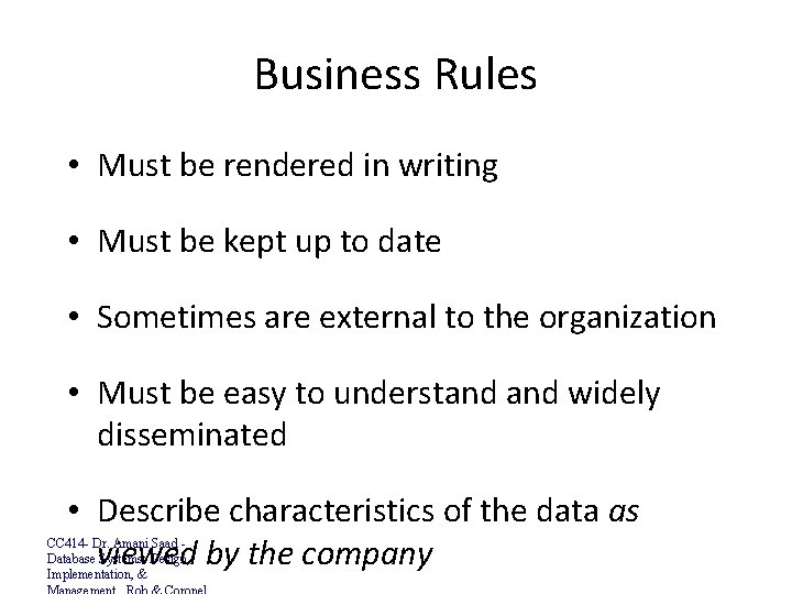 Business Rules • Must be rendered in writing • Must be kept up to